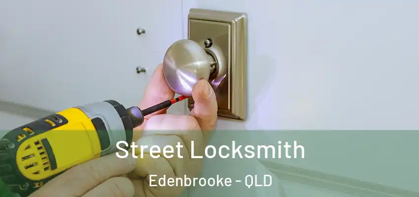  Street Locksmith Edenbrooke - QLD
