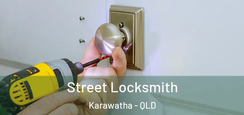 Street Locksmith Karawatha - QLD