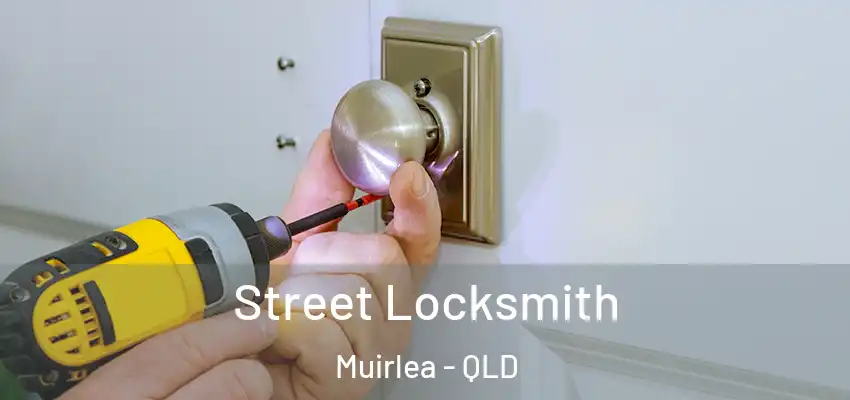  Street Locksmith Muirlea - QLD