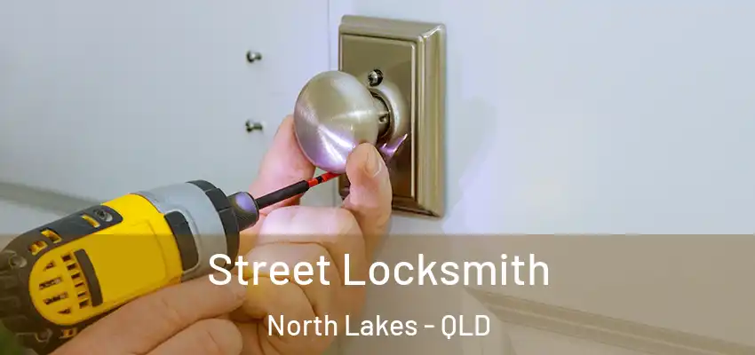  Street Locksmith North Lakes - QLD