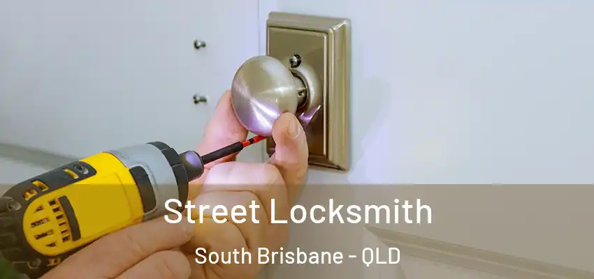  Street Locksmith South Brisbane - QLD