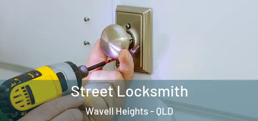 Street Locksmith Wavell Heights - QLD