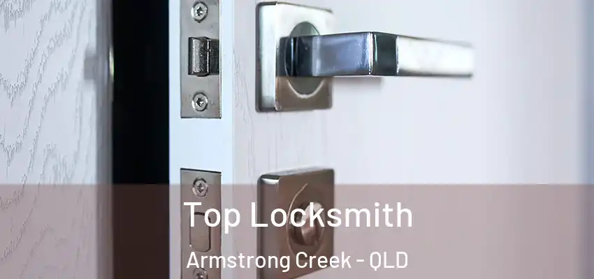  Top Locksmith Armstrong Creek - QLD