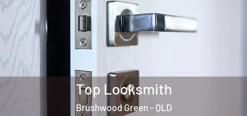  Top Locksmith Brushwood Green - QLD
