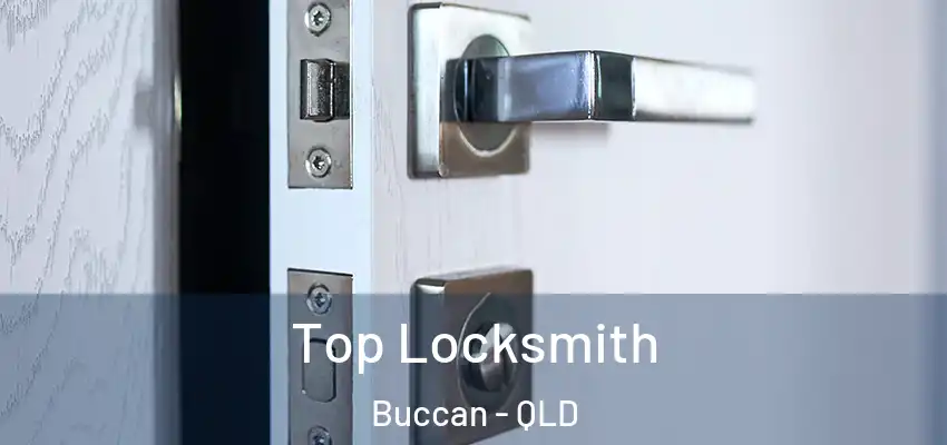  Top Locksmith Buccan - QLD