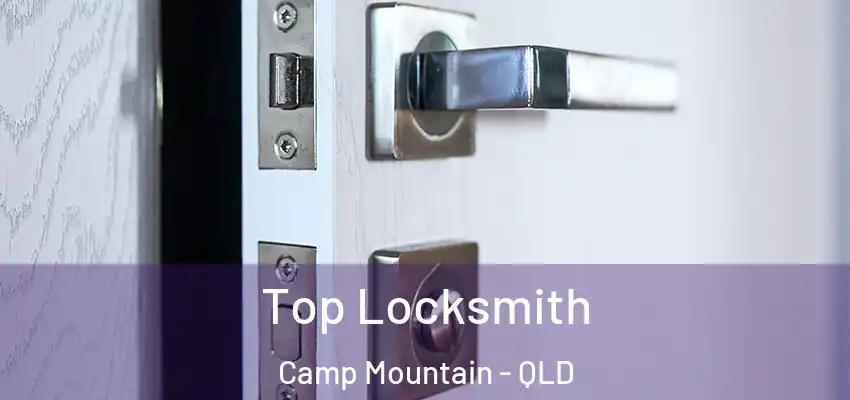  Top Locksmith Camp Mountain - QLD