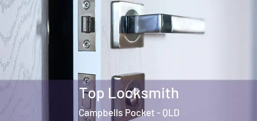  Top Locksmith Campbells Pocket - QLD