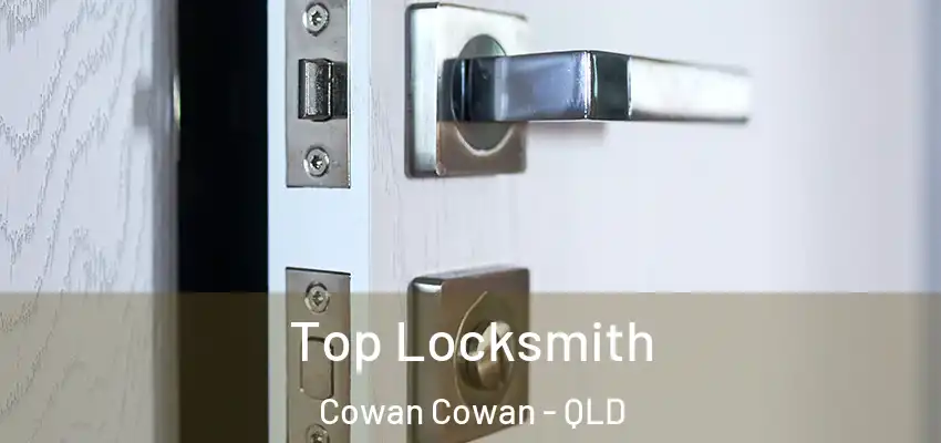 Top Locksmith Cowan Cowan - QLD