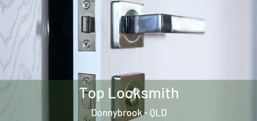  Top Locksmith Donnybrook - QLD