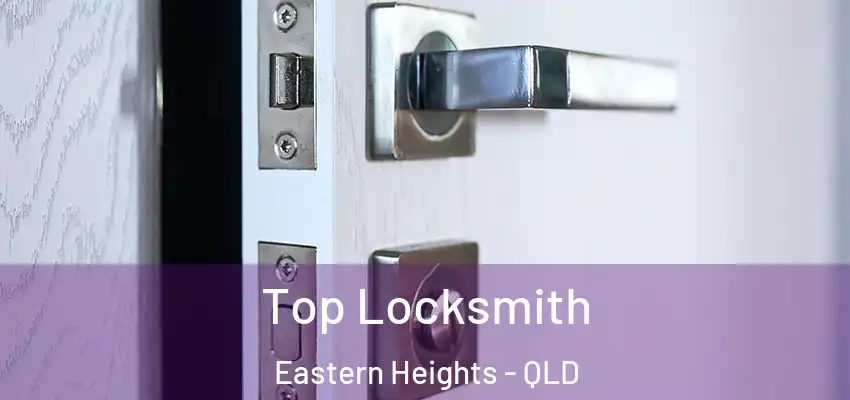  Top Locksmith Eastern Heights - QLD