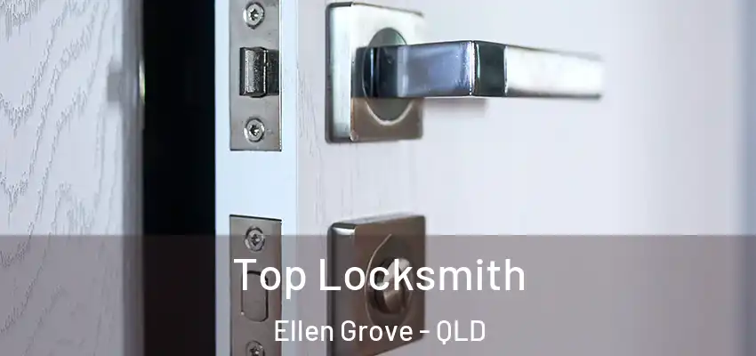  Top Locksmith Ellen Grove - QLD