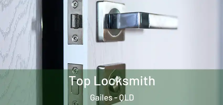  Top Locksmith Gailes - QLD