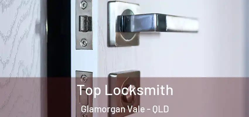  Top Locksmith Glamorgan Vale - QLD