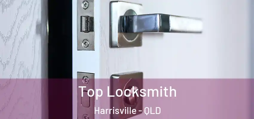  Top Locksmith Harrisville - QLD