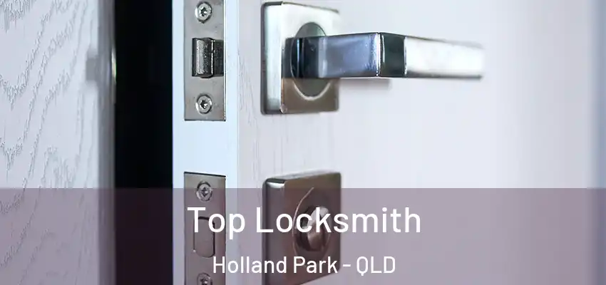  Top Locksmith Holland Park - QLD