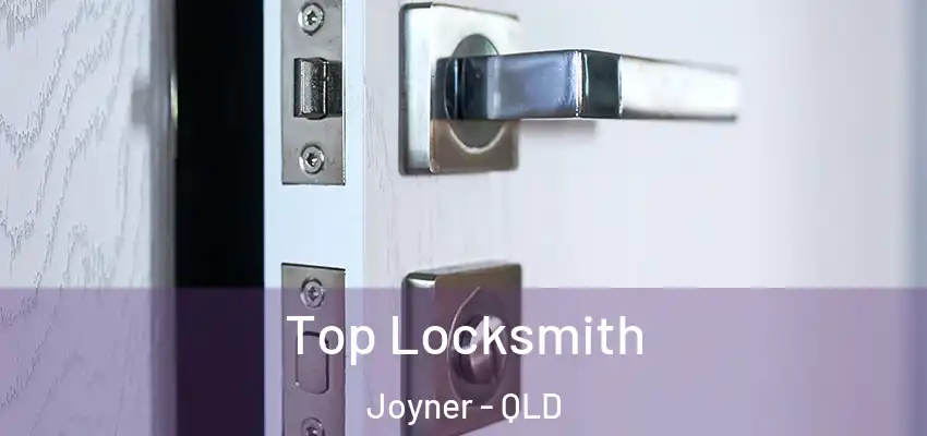 Top Locksmith Joyner - QLD