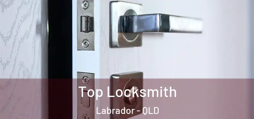  Top Locksmith Labrador - QLD
