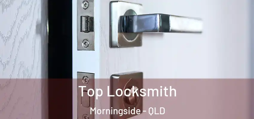  Top Locksmith Morningside - QLD