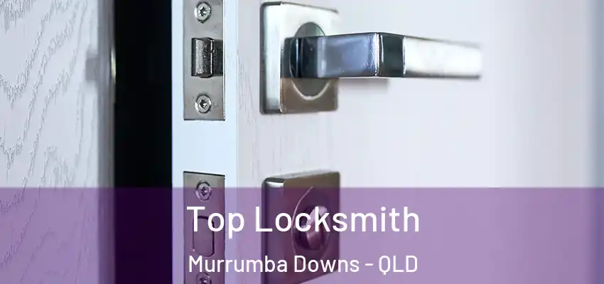 Top Locksmith Murrumba Downs - QLD