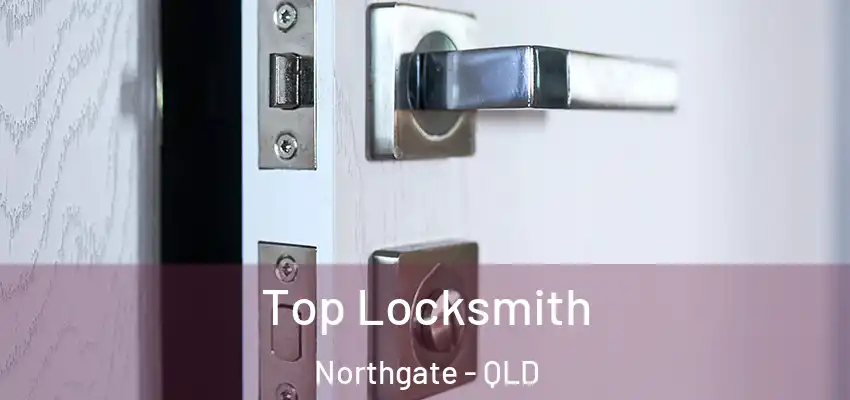 Top Locksmith Northgate - QLD