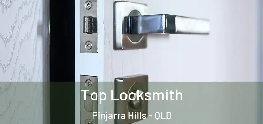 Top Locksmith Pinjarra Hills - QLD