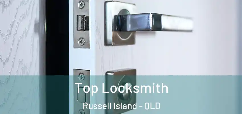  Top Locksmith Russell Island - QLD
