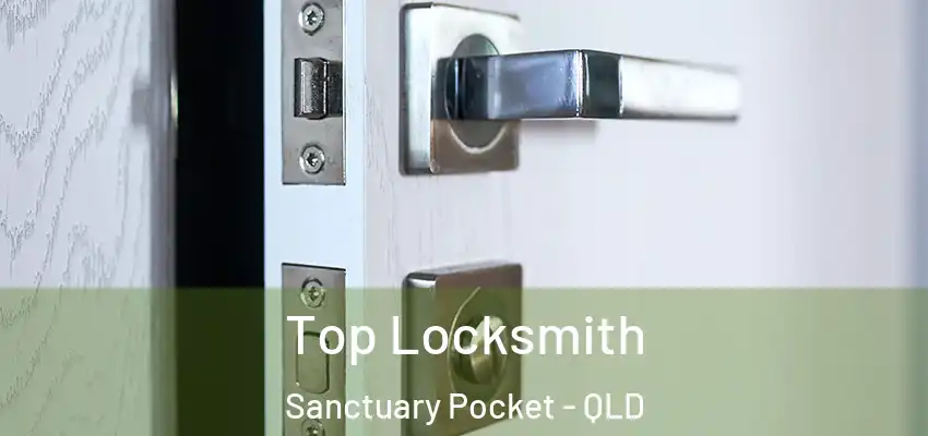  Top Locksmith Sanctuary Pocket - QLD