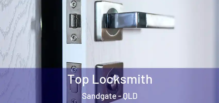  Top Locksmith Sandgate - QLD