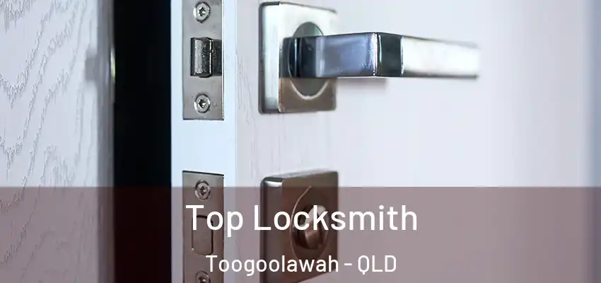 Top Locksmith Toogoolawah - QLD