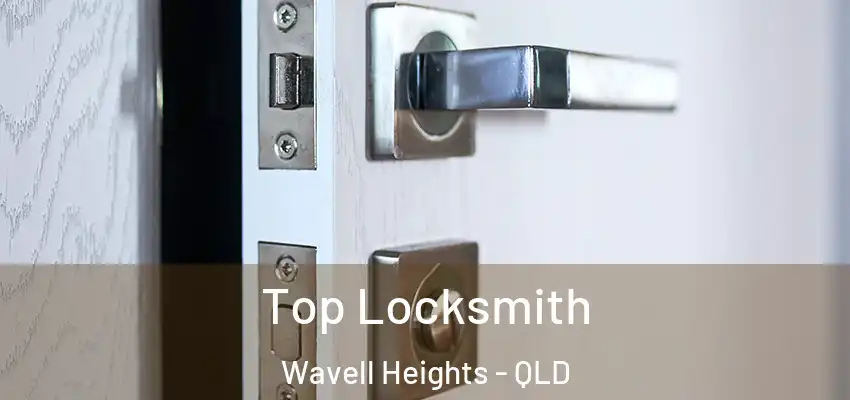  Top Locksmith Wavell Heights - QLD