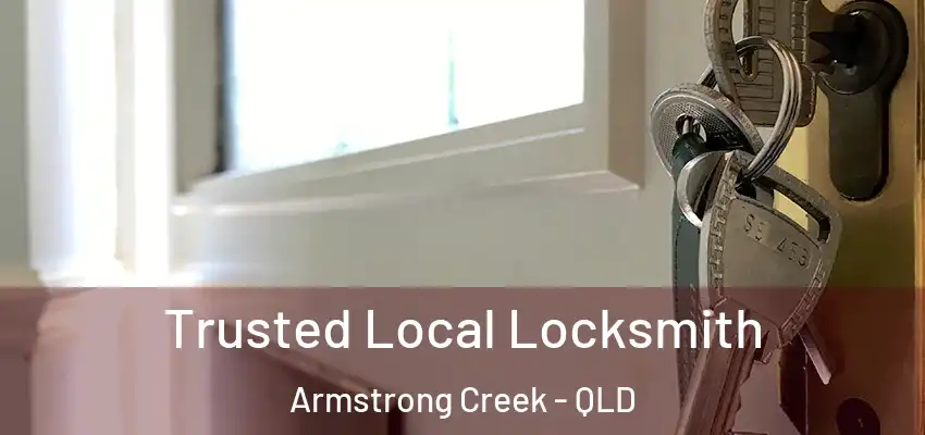 Trusted Local Locksmith Armstrong Creek - QLD