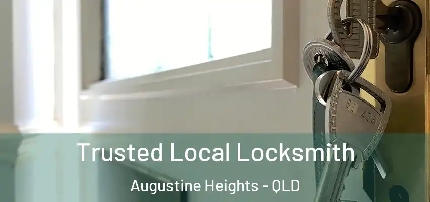  Trusted Local Locksmith Augustine Heights - QLD
