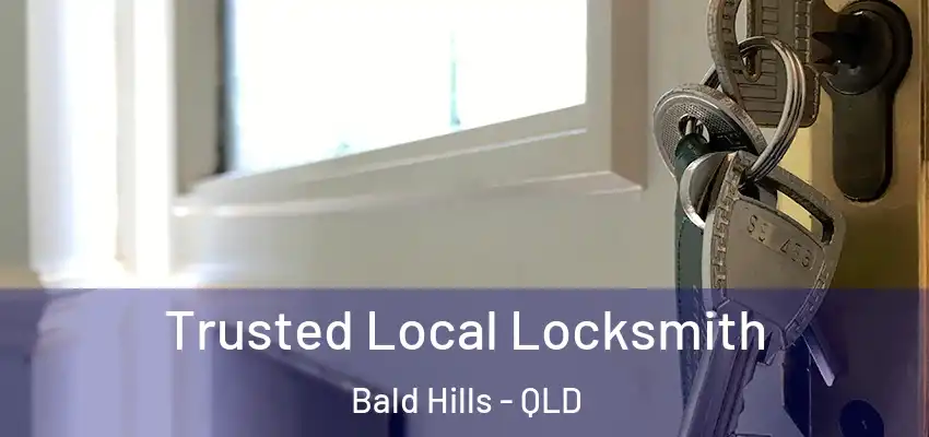  Trusted Local Locksmith Bald Hills - QLD