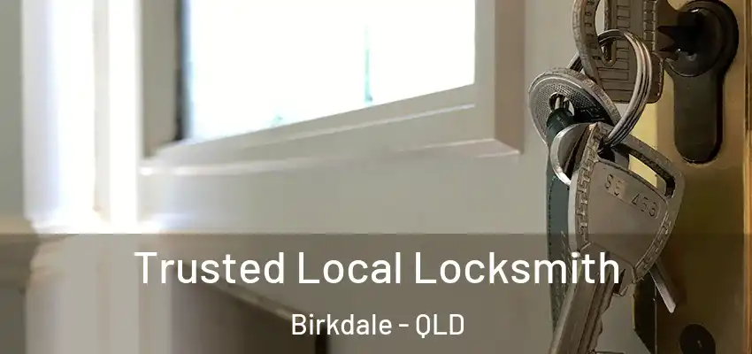  Trusted Local Locksmith Birkdale - QLD