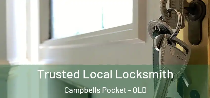  Trusted Local Locksmith Campbells Pocket - QLD