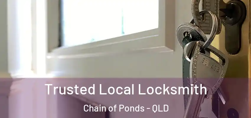 Trusted Local Locksmith Chain of Ponds - QLD