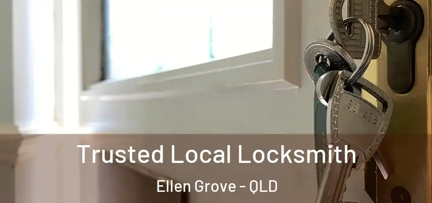  Trusted Local Locksmith Ellen Grove - QLD