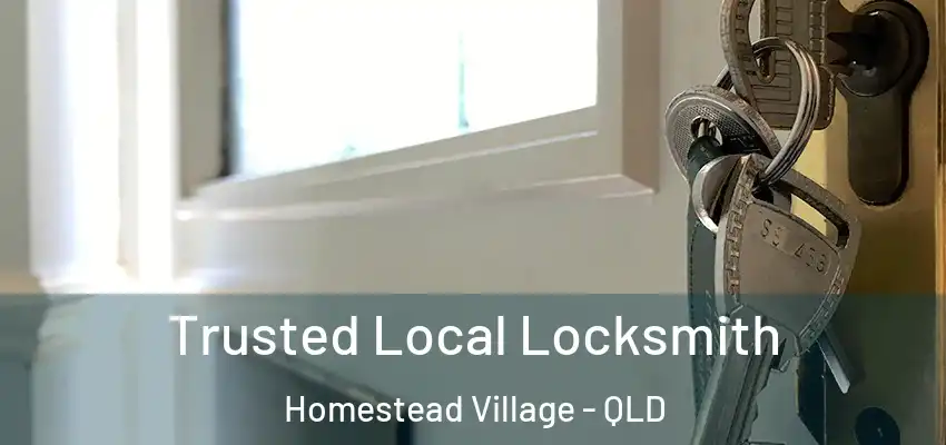  Trusted Local Locksmith Homestead Village - QLD
