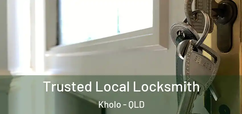  Trusted Local Locksmith Kholo - QLD