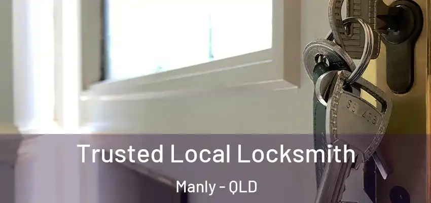  Trusted Local Locksmith Manly - QLD