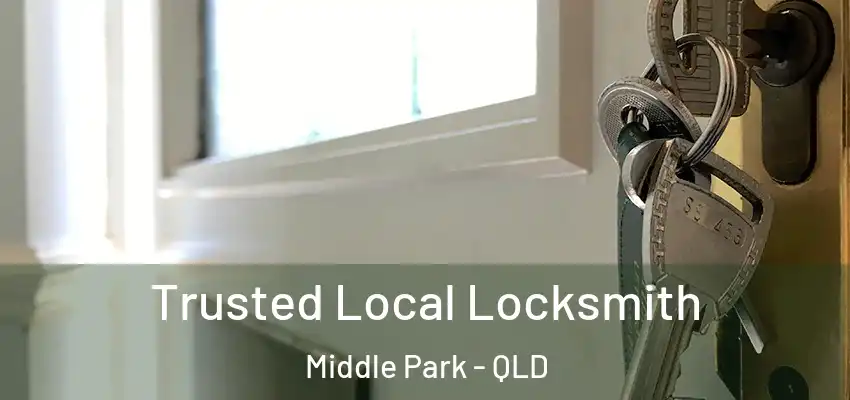  Trusted Local Locksmith Middle Park - QLD
