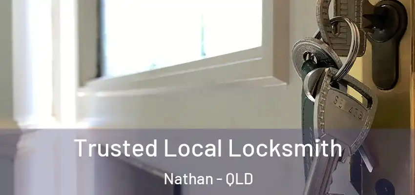 Trusted Local Locksmith Nathan - QLD