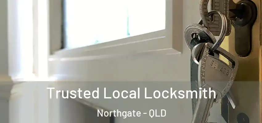 Trusted Local Locksmith Northgate - QLD