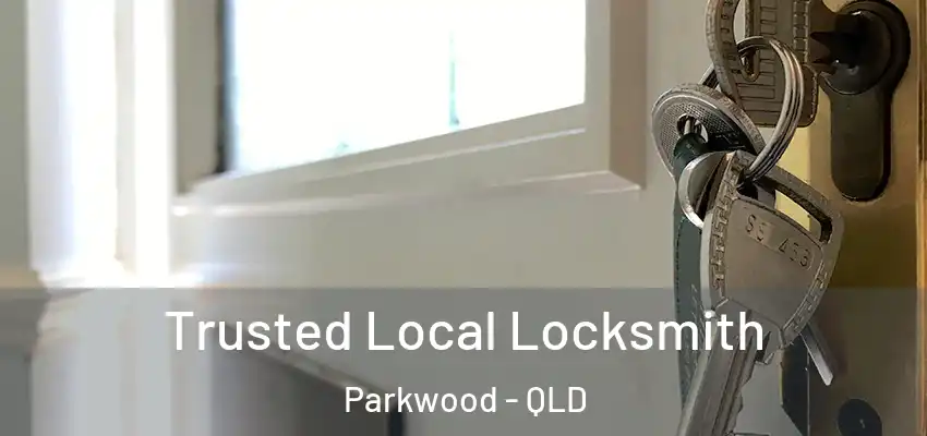 Trusted Local Locksmith Parkwood - QLD