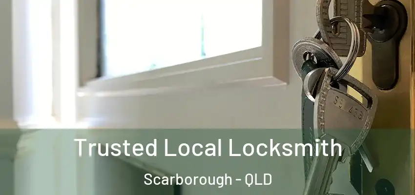  Trusted Local Locksmith Scarborough - QLD