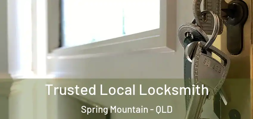 Trusted Local Locksmith Spring Mountain - QLD