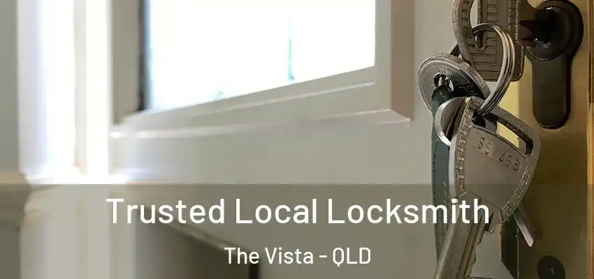  Trusted Local Locksmith The Vista - QLD