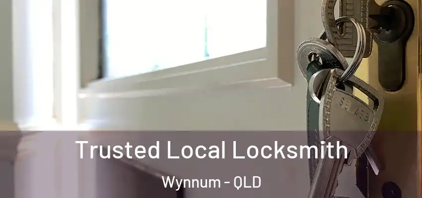  Trusted Local Locksmith Wynnum - QLD