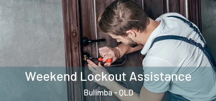  Weekend Lockout Assistance Bulimba - QLD
