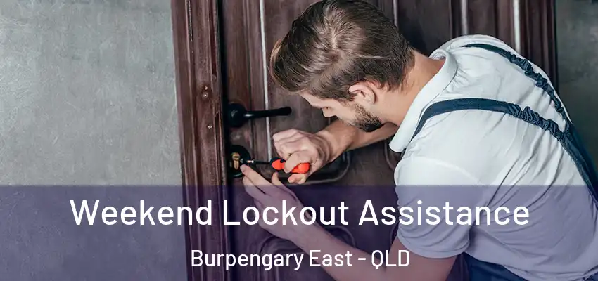  Weekend Lockout Assistance Burpengary East - QLD